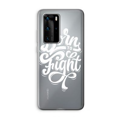 Born to Fight: Huawei P40 Pro Transparant Hoesje