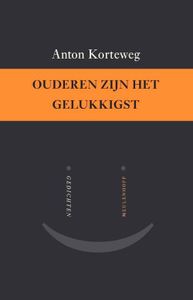 Ouderen zijn het gelukkigst - Anton Korteweg - ebook