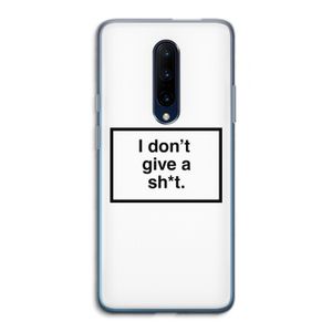 Don't give a shit: OnePlus 7 Pro Transparant Hoesje