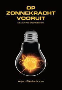 Op zonnekracht vooruit - Arjan Eikelenboom - ebook
