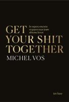 Get your shit together (Paperback)