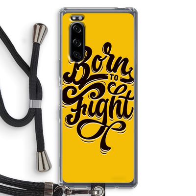 Born to Fight: Sony Xperia 5 Transparant Hoesje met koord