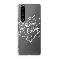 Laters, baby: Sony Xperia 1 III Transparant Hoesje