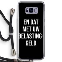 Belastinggeld - Zwart: Samsung Galaxy S8 Plus Transparant Hoesje met koord
