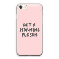 Morning person: iPhone 8 Transparant Hoesje