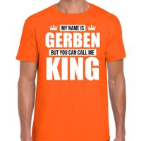 Naam cadeau t-shirt - my name is Gerben - but you can call me King - oranje - heren - koningsdag