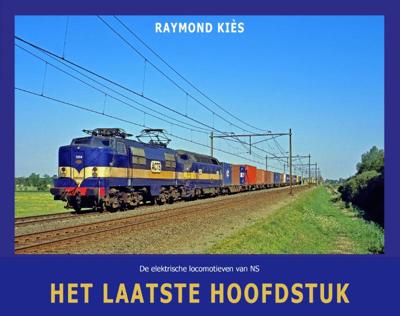 De elektrische locomotieven van NS - Het laatste hoofdstuk (Hardback)