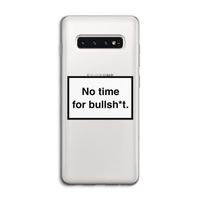No time: Samsung Galaxy S10 4G Transparant Hoesje