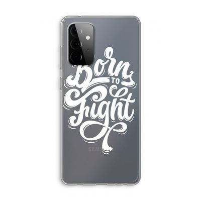 Born to Fight: Samsung Galaxy A72 Transparant Hoesje