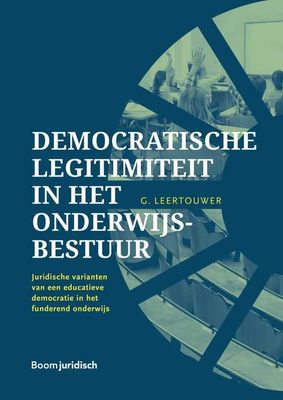 Democratische legitimiteit in het onderwijsbestuur - Gijsbert Leertouwer - ebook