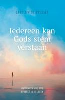 Iedereen kan Gods stem verstaan (Paperback)
