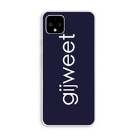 Gijweet: Pixel 4 XL Transparant Hoesje