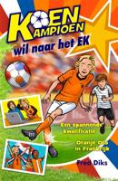 Koen Kampioen wil naar het EK (Hardback)