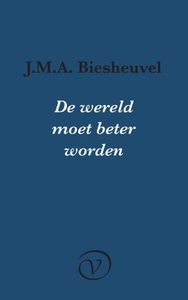 De wereld moet beter worden - J.M.A. Biesheuvel - ebook
