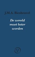 De wereld moet beter worden - J.M.A. Biesheuvel - ebook - thumbnail