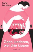 Geen kinderen, wel drie kippen - Sofie De Moor - ebook
