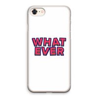 Whatever: iPhone 8 Transparant Hoesje