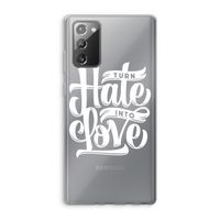 Turn hate into love: Samsung Galaxy Note 20 / Note 20 5G Transparant Hoesje