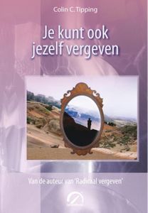 Je kunt ook jezelf vergeven - Colin C. Tipping - ebook