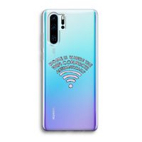 Home Is Where The Wifi Is: Huawei P30 Pro Transparant Hoesje