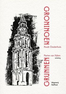 Groningen/Grunnen - Huub Oosterhuis - Paperback (9789083018324) Groningen/Grunnen - Huub Oosterhuis - Paperback (9789083018324)