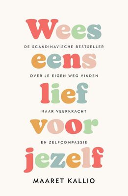 Wees eens lief voor jezelf - Maaret Kallio - ebook