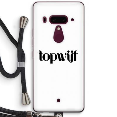 Topwijf Wit: HTC U12+ Transparant Hoesje met koord