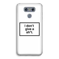 Don't give a shit: LG G6 Transparant Hoesje