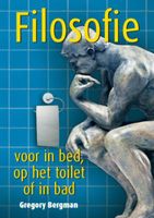 Filosofie voor in bed, op het toilet of in bad - Gregory Bergman - ebook