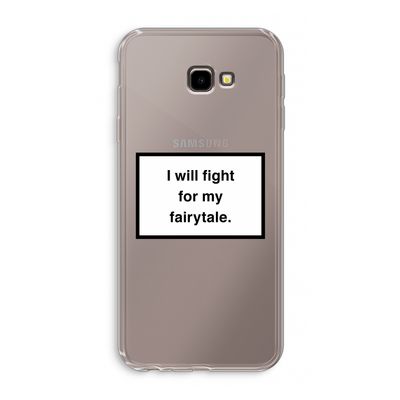 Fight for my fairytale: Samsung Galaxy J4 Plus Transparant Hoesje