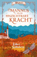 Mannus en de onzichtbare kracht - Esther Wittenberg - ebook