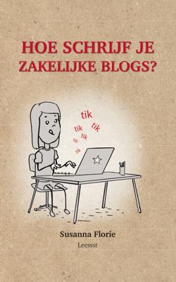 Hoe schrijf je zakelijke blogs (Hardback)