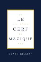 Le Cerf Magique et les Rêves du Fou - Clark Gillian - ebook