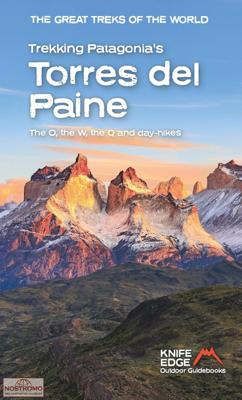 Wandelgids The Great Treks of the Alps Patagonia's Torres del Paine trekking guide | Knife Edge Outdoor