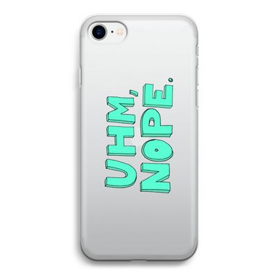 UHM, NOPE.: iPhone SE 2020 Transparant Hoesje