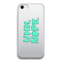 UHM, NOPE.: iPhone SE 2020 Transparant Hoesje