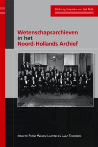 Wetenschapsarchieven in het Noord-Hollands Archief (Paperback)