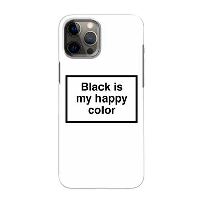 Black is my happy color: Volledig geprint iPhone 12 Pro Max Hoesje