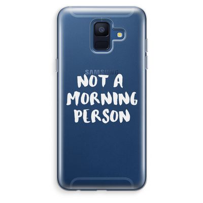 Morning person: Samsung Galaxy A6 (2018) Transparant Hoesje