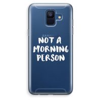 Morning person: Samsung Galaxy A6 (2018) Transparant Hoesje
