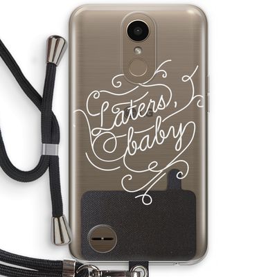 Laters, baby: LG K10 (2017) Transparant Hoesje met koord