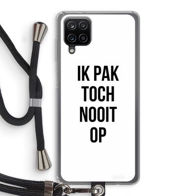 Ik pak nooit op: Samsung Galaxy A12 Transparant Hoesje met koord
