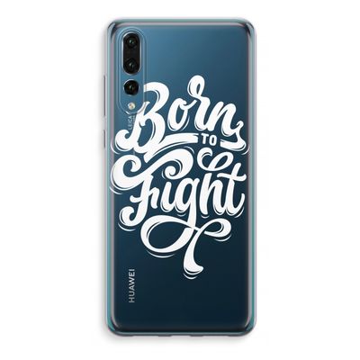 Born to Fight: Huawei P20 Pro Transparant Hoesje