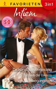 De kunst van verleiding / Tussen de lakens / Hoog ingezet - Kelly Hunter, Ann Major, Katherine Garbera - ebook