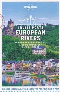 Reisgids Cruise Ports European Rivers | Lonely Planet