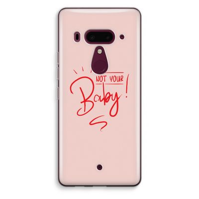 Not Your Baby: HTC U12+ Transparant Hoesje