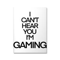 Poster - I CAN'T HEAR YOU I'M GAMING / Zwart en Wit - thumbnail