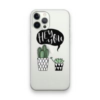 Hey you cactus: iPhone 12 Pro Transparant Hoesje