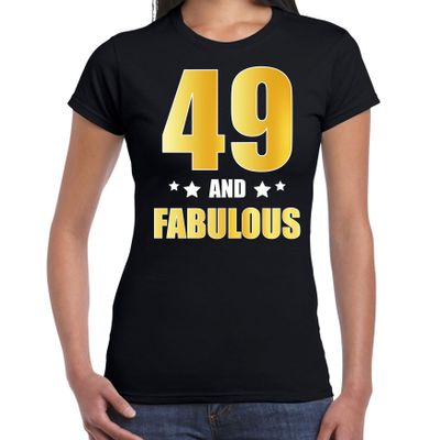 49 and fabulous verjaardag cadeau t-shirt / shirt goud 49 jaar zwart voor dames