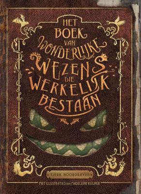 Het boek van wonderlijke wezens die werkelijk bestaan (Hardback)